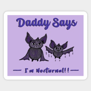 “Daddy Says I’m Nocturnal” Dad & Baby Bat Magnet